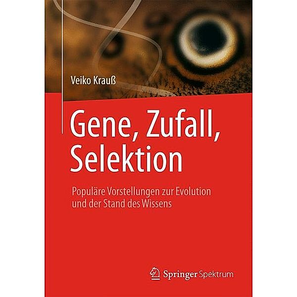 Gene, Zufall, Selektion, Veiko Krauss