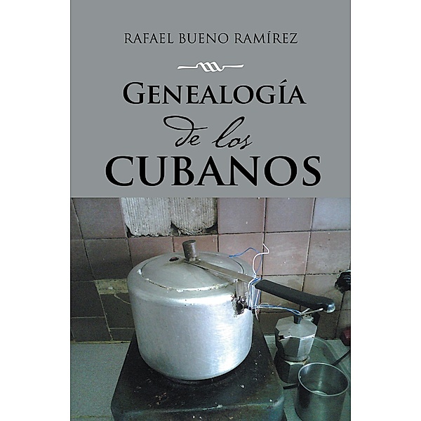Genealogía De Los Cubanos, Rafael Bueno Ramírez