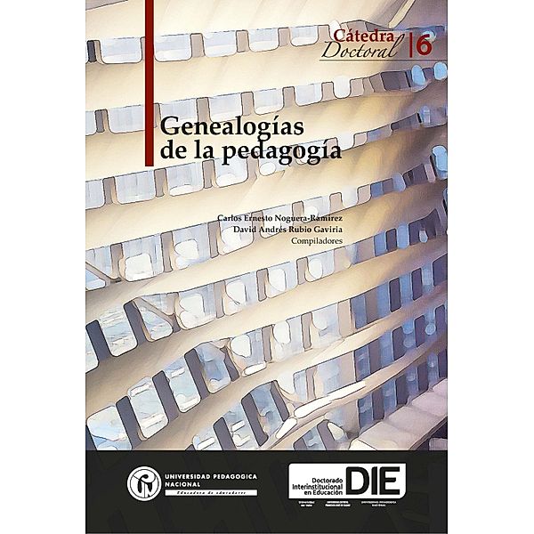 Genealogías de la pedagogía, Carlos Ernesto Noguera-Ramírez, David Andrés Rubio Gaviria