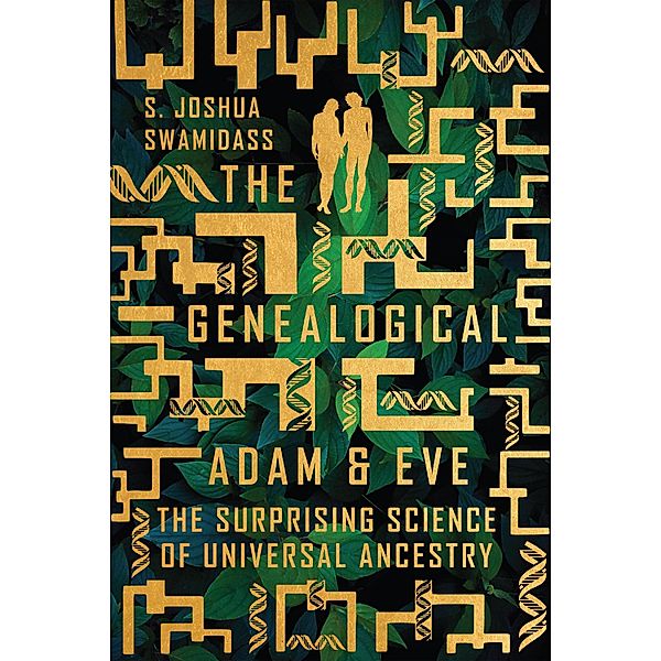 Genealogical Adam and Eve, S. Joshua Swamidass