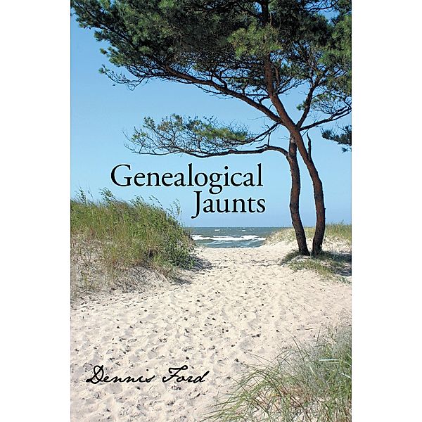 Genealogical Jaunts, Dennis Ford