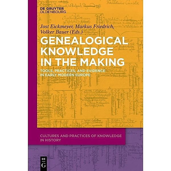Genealogical Knowledge in the Making / Cultures and Practices of Knowledge in History Bd.1