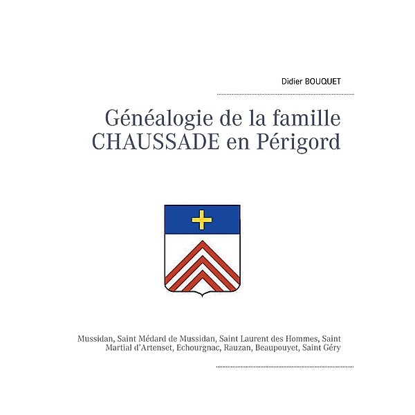 Généalogie de la famille Chaussade en Périgord, Didier Bouquet