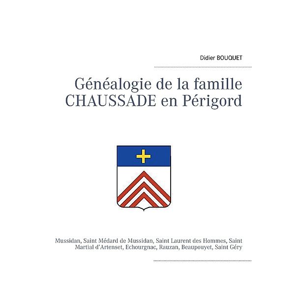 Généalogie de la famille Chaussade en Périgord, Didier Bouquet