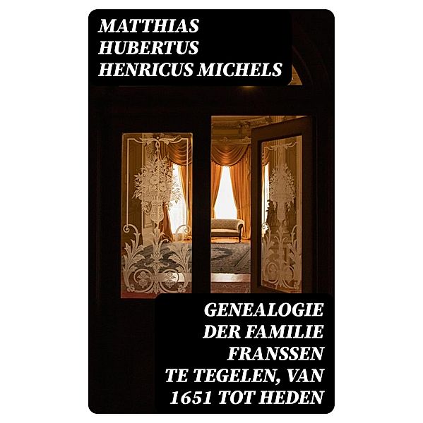 Genealogie der familie Franssen te Tegelen, van 1651 tot heden, Matthias Hubertus Henricus Michels