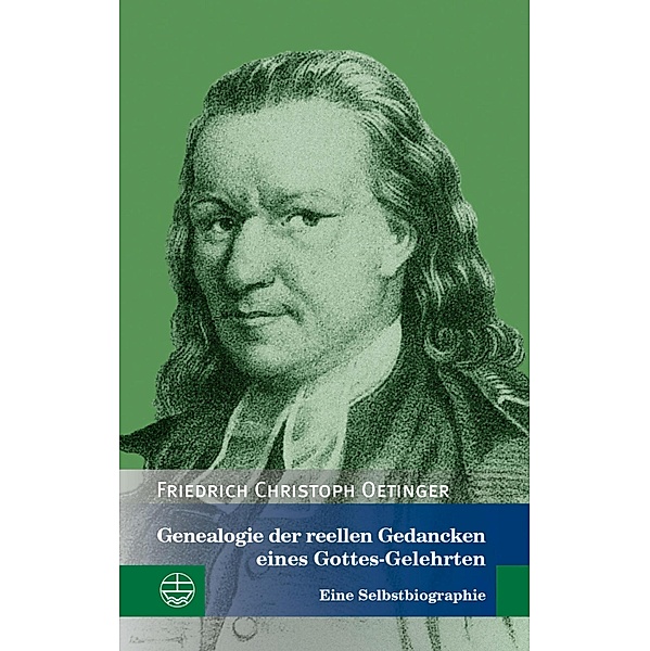 Genealogie der reellen Gedancken eines Gottes-Gelehrten / Edition Pietismustexte (EPT) Bd.1, Friedrich Christoph Oetinger