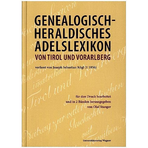 Genealogisch-heraldisches Adelslexikon von Tirol und Vorarlberg, 2 Teilbde., Joseph Sebastian Kögl