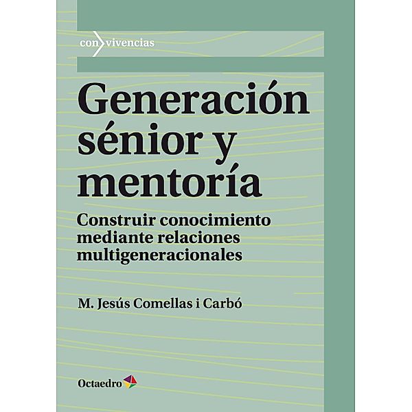 Generación sénior y mentoría / Convivencias Bd.51, María Jesús Comellas i Carbó