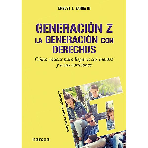 Generación Z. La generación con derechos / Educación Hoy Estudios Bd.161, Ernest J. Zarra III