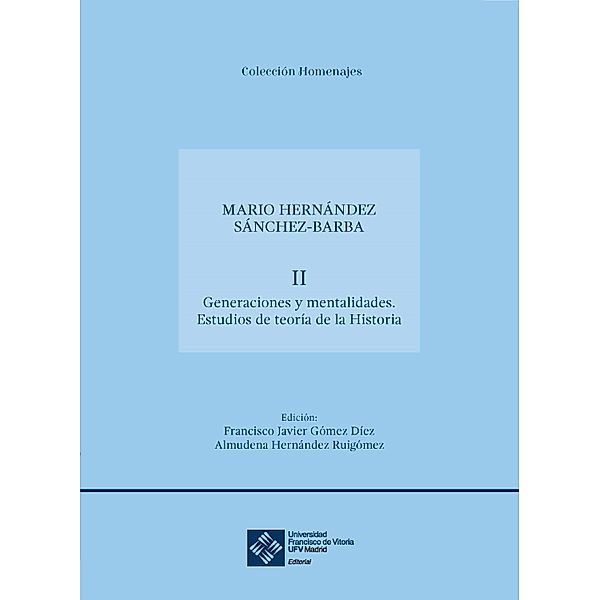 Generaciones y mentalidades / Homenajes Bd.2, Francisco Javier Gómez Díez