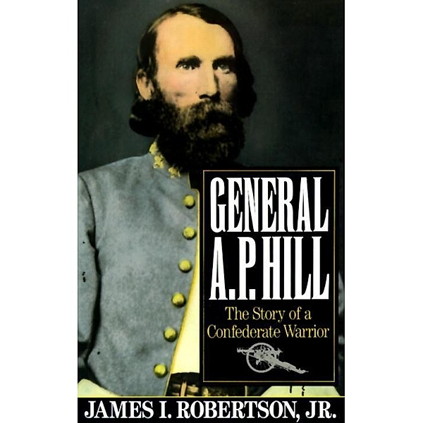 General A.P. Hill / Vintage Civil War Library, James I. Robertson