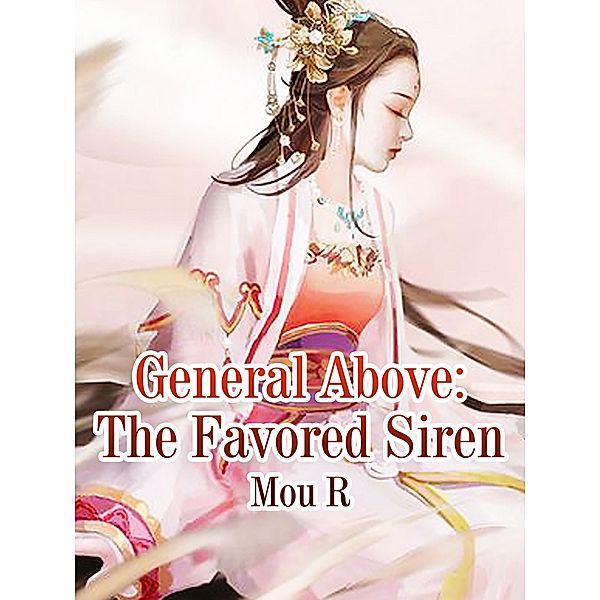 General Above: The Favored Siren, Mou R