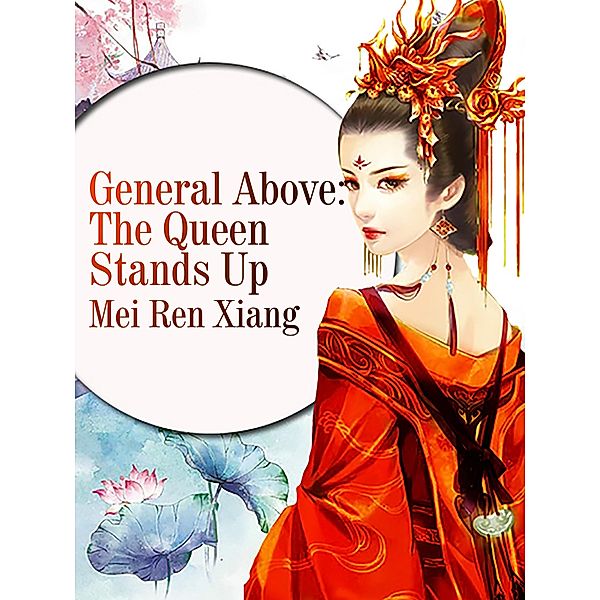 General Above: The Queen Stands Up, Mei Renxiang