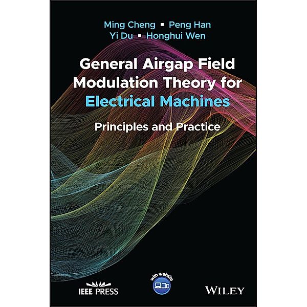 General Airgap Field Modulation Theory for Electrical Machines, Ming Cheng, Peng Han, Yi Du, Honghui Wen