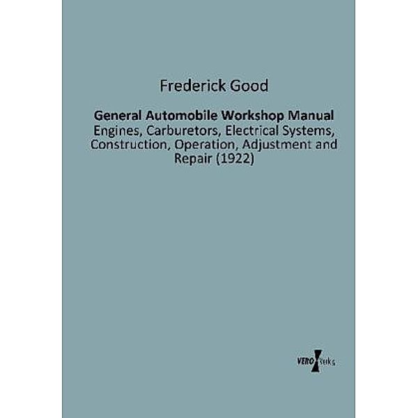 General Automobile Workshop Manual, Frederick Good