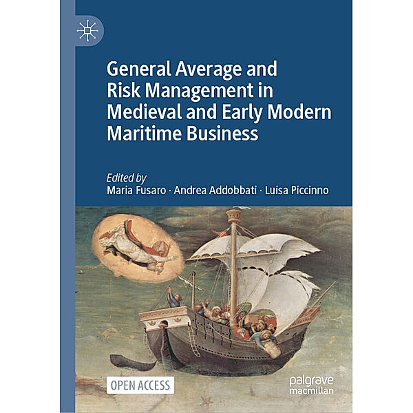 General Average and Risk Management in Medieval and Early Modern Maritime Business