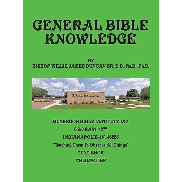 General Bible Knowledge, Bishop Willie J. Duncan Ph. D.