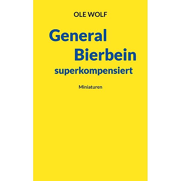 General Bierbein superkompensiert / Amplituden, Ole Wolf