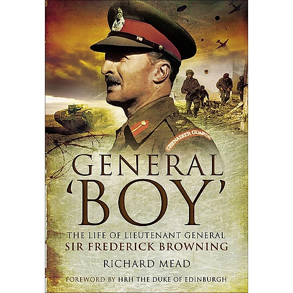 General 'Boy' / Pen & Sword Military, Richard Mead