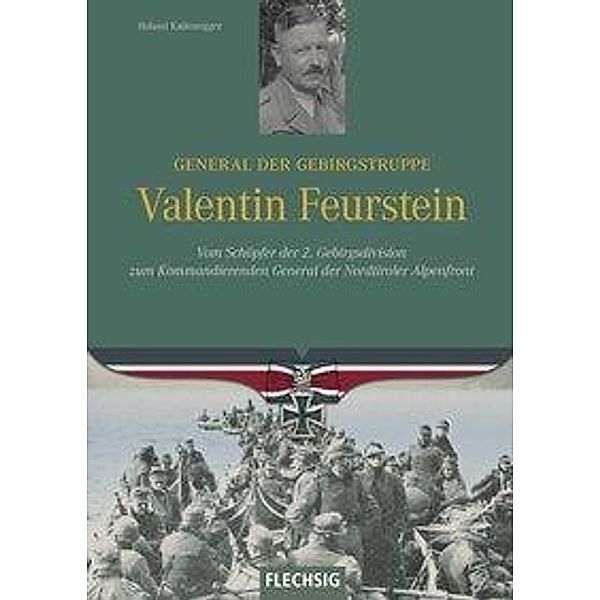 General der Gebirgstruppe Valentin Feurstein, Roland Kaltenegger