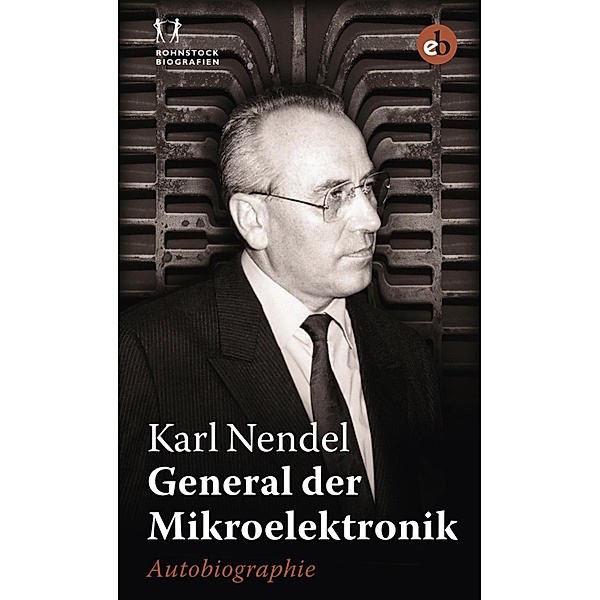 General der Mikroelektronik, Karl Nendel