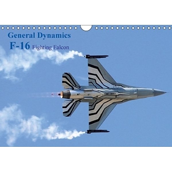 General Dynamics F-16 Fighting Falcon (Wall Calendar 2017 DIN A4 Landscape), Jon Grainge