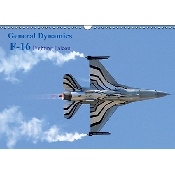 General Dynamics F-16 Fighting Falcon (Wall Calendar 2017 DIN A3 Landscape), Jon Grainge