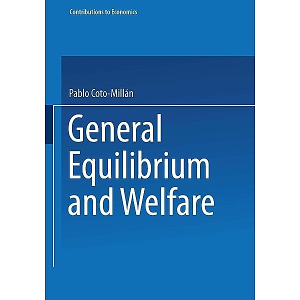 General Equilibrium and Welfare / Contributions to Economics, Pablo Coto-Millán