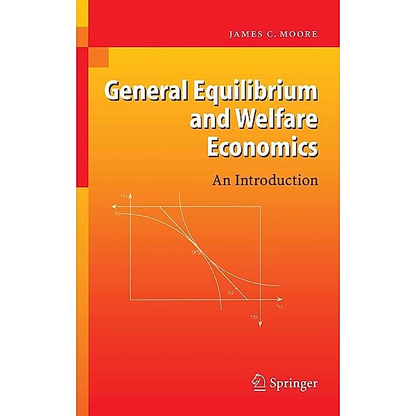 General Equilibrium and Welfare Economics, James C. Moore