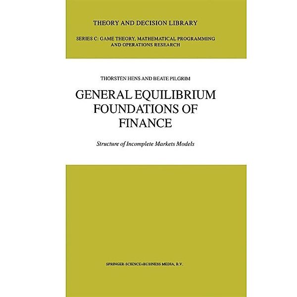 General Equilibrium Foundations of Finance / Theory and Decision Library C Bd.33, Thorsten Hens, Beate Pilgrim