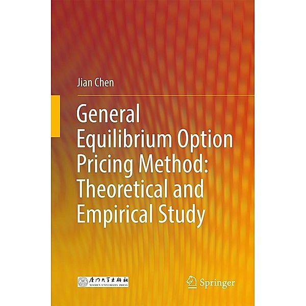 General Equilibrium Option Pricing Method: Theoretical and Empirical Study, Jian Chen