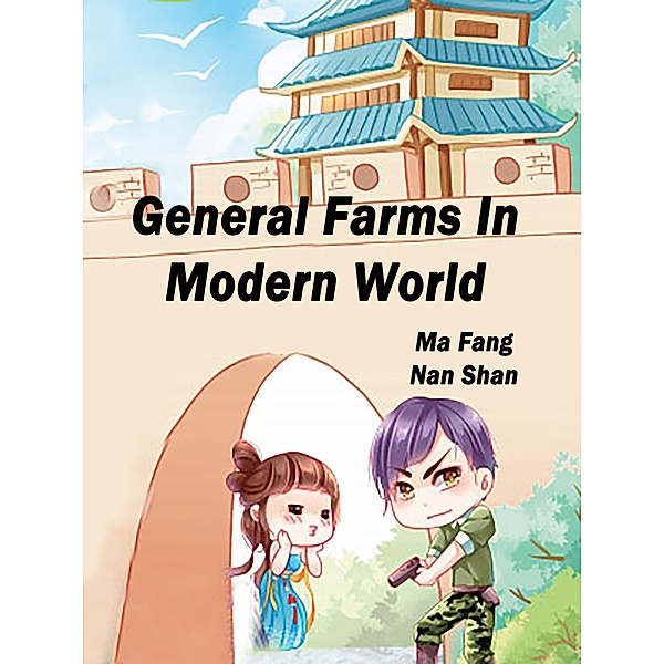 General Farms In Modern World, Ma FangNanShan