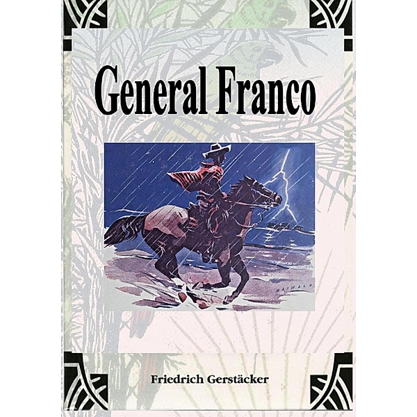 General Franco, Friedrich Gerstäcker