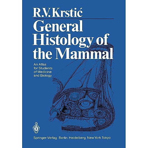 General Histology of the Mammal, Radivoj V. Krstic