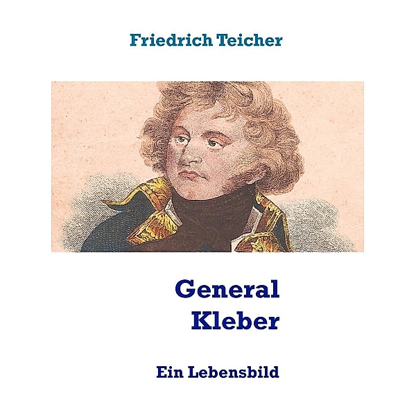 General Kleber, Friedrich Teicher