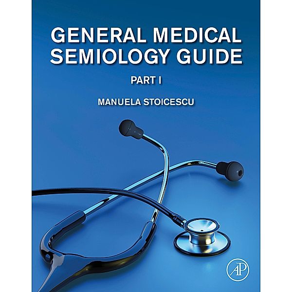 General Medical Semiology Guide Part I, Manuela Stoicescu