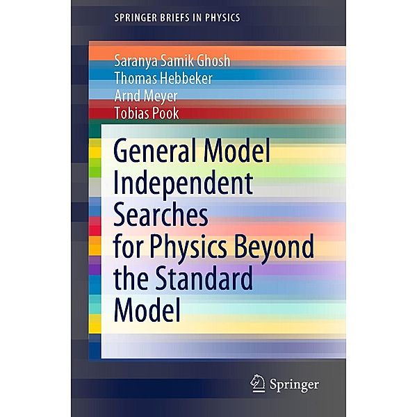 General Model Independent Searches for Physics Beyond the Standard Model / SpringerBriefs in Physics, Saranya Samik Ghosh, Thomas Hebbeker, Arnd Meyer, Tobias Pook