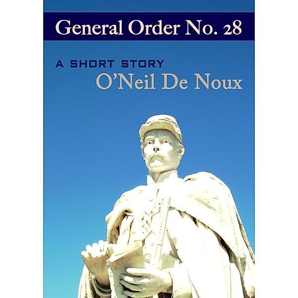 General Order No. 28, O'Neil De Noux