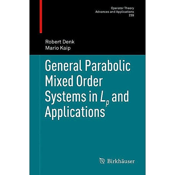 General Parabolic Mixed Order Systems in Lp and Applications, Robert Denk, Mario Kaip