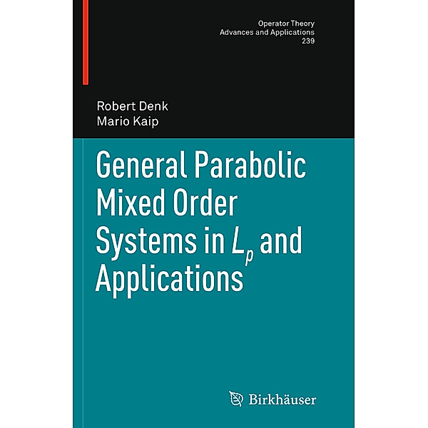 General Parabolic Mixed Order Systems in Lp and Applications, Robert Denk, Mario Kaip
