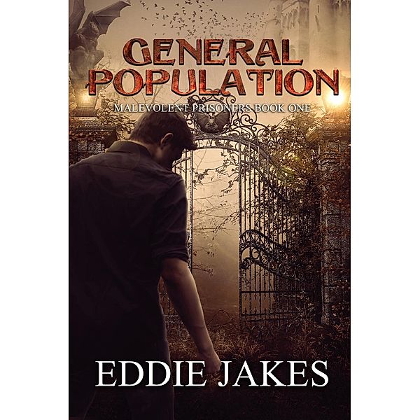 General Population: Malevolent Prisoners Book One, Eddie Jakes