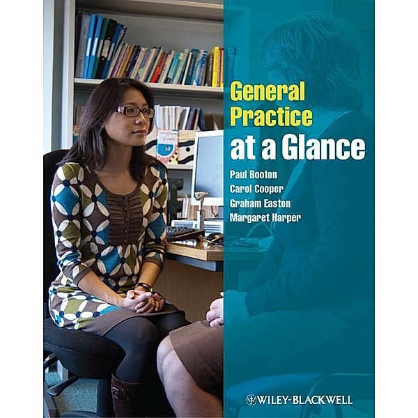 General Practice at a Glance / At a Glance, Paul Booton, Carol Cooper, Graham Easton, Margaret Harper