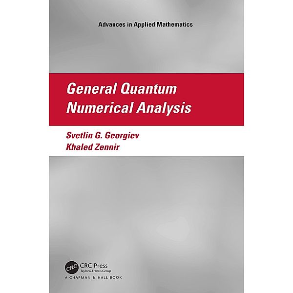 General Quantum Numerical Analysis, Svetlin G. Georgiev, Khaled Zennir