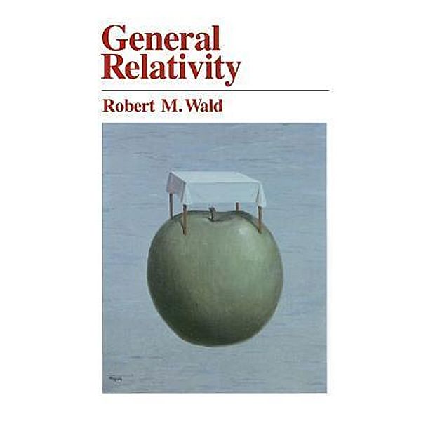 General Relativity, Robert M. Wald