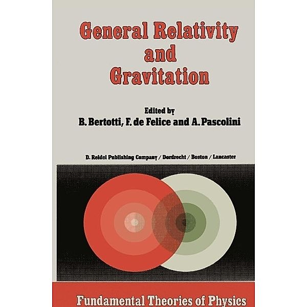 General Relativity and Gravitation / Fundamental Theories of Physics Bd.9