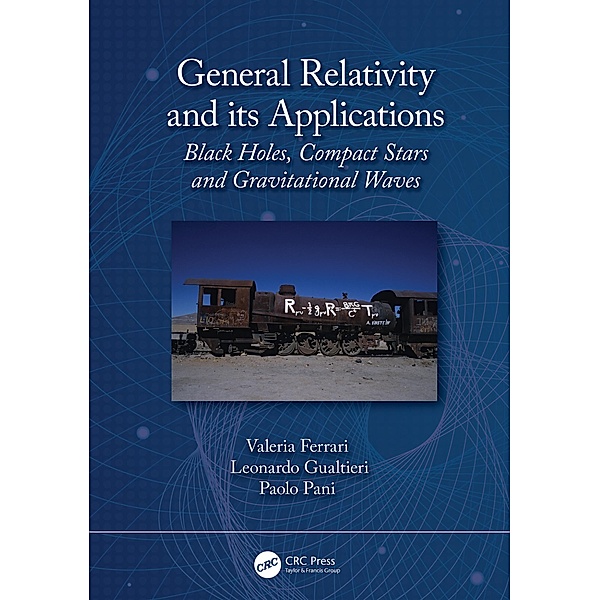 General Relativity and its Applications, Valeria Ferrari, Leonardo Gualtieri, Paolo Pani