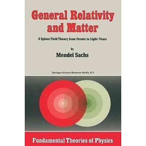 General Relativity and Matter / Fundamental Theories of Physics Bd.1, M. Sachs