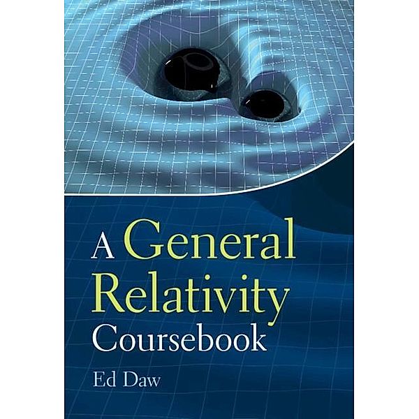 General Relativity Coursebook, Ed Daw
