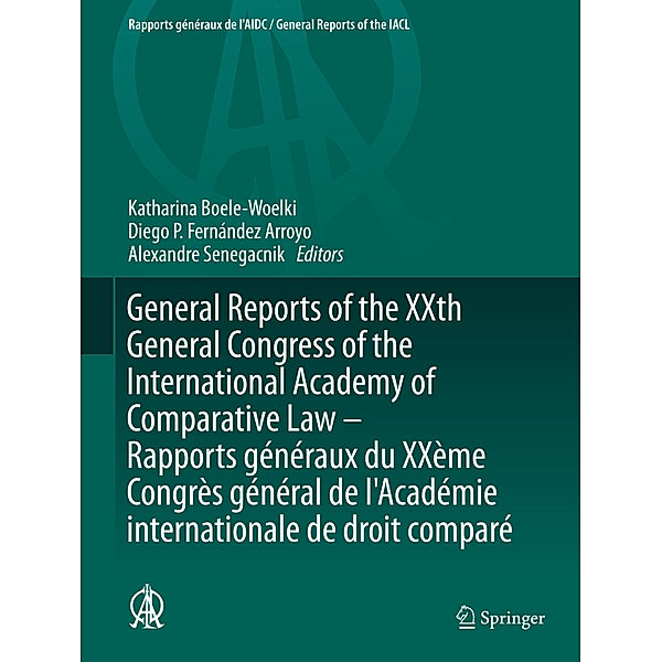 General Reports of the XXth General Congress of the International Academy of Comparative Law - Rapports généraux du XXème Congrès général  de l'Académie internationale de droit comparé