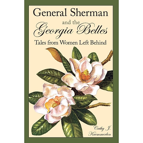 General Sherman and the Georgia Belles, Cathy J. Kaemmerlen